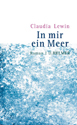 In mir ein Meer – ein Roman von Claudia Lewin