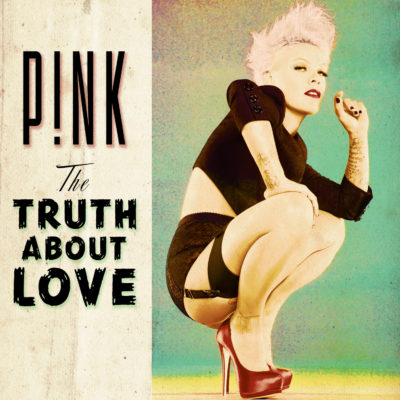P!NK – The truth about love