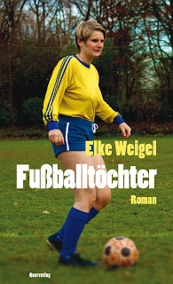 Fußballtöchter von Elke Weigel – eine Rezension