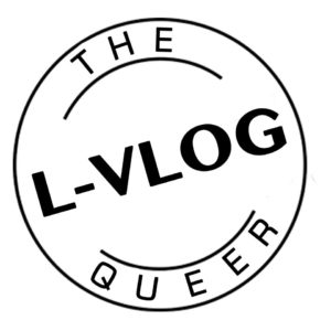 The Queer L-Vlog